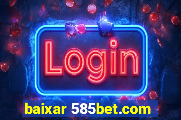 baixar 585bet.com